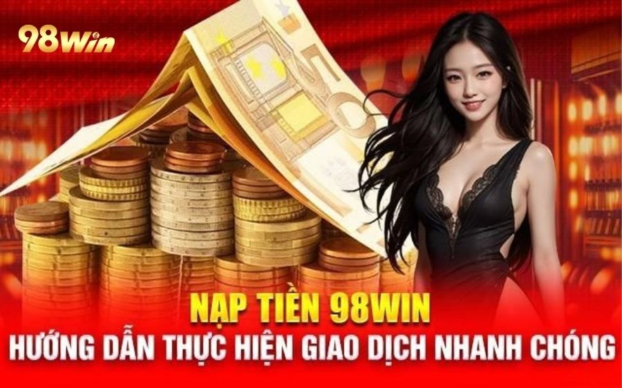 Nạp tiền 98win